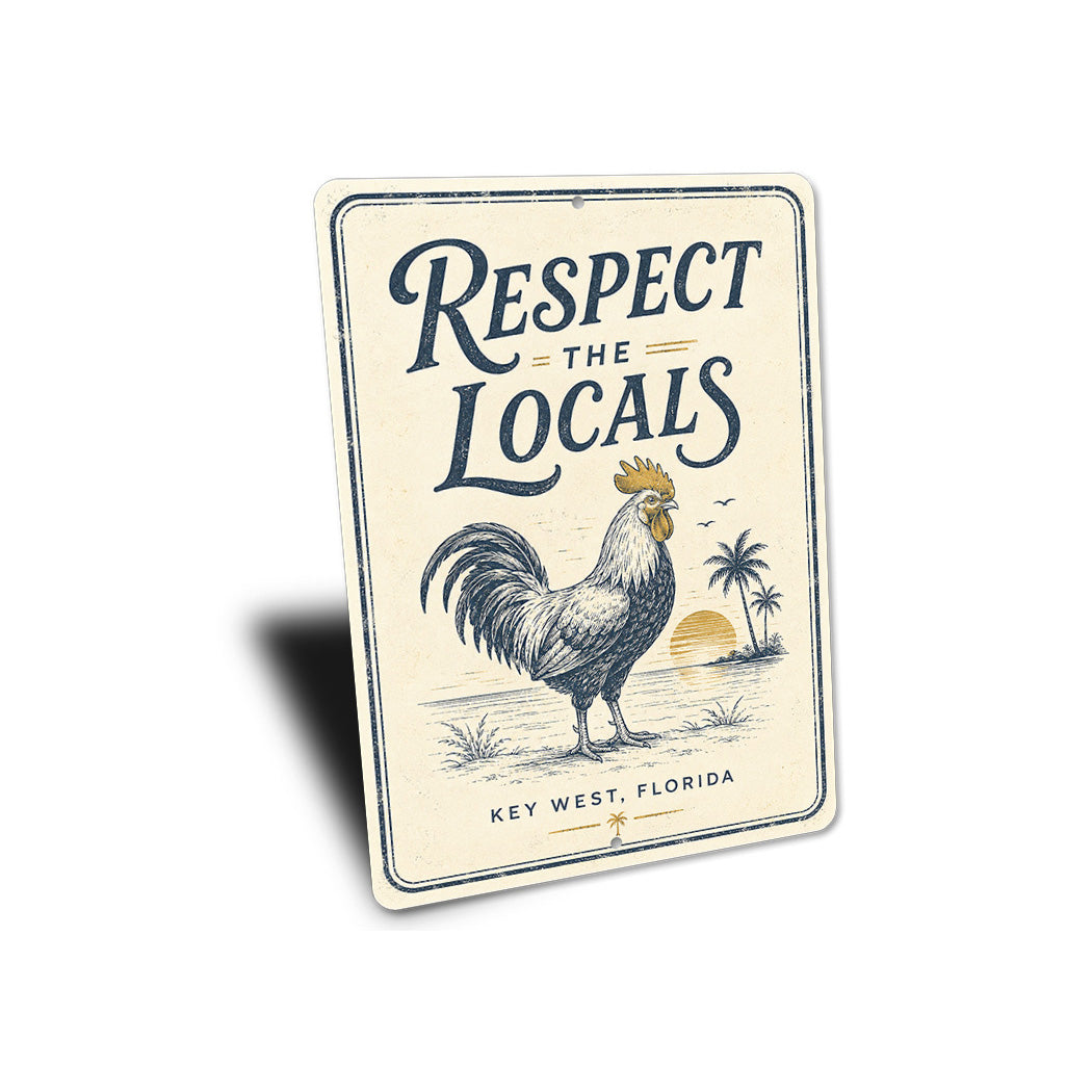 Respect the Locals Key West Rooster Sign