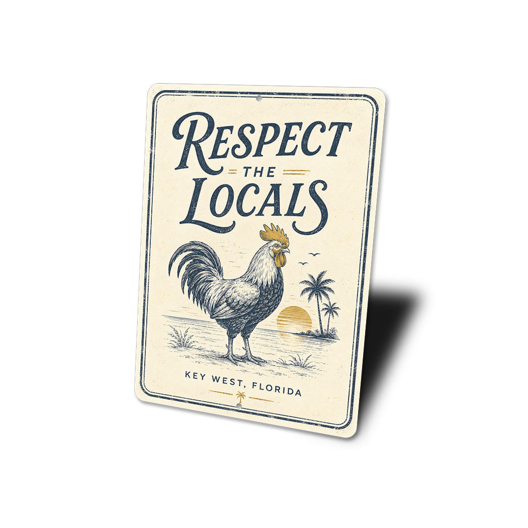 Respect the Locals Key West Rooster Sign