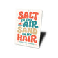 Salt in the Air Sand in my Hair Sign