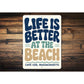 Life is Better At the Beach Waves Sign