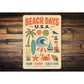 Beach Days Coastal Escape Sign