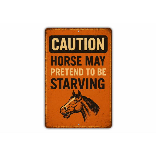 Horse May Pretend Starving Funny Horse Stall Rustic Sign