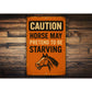 Horse May Pretend Starving Funny Horse Stall Rustic Sign