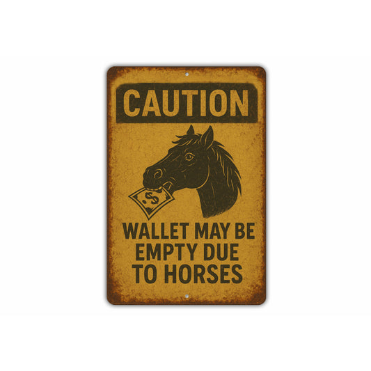 Wallet May Be Empty Due to Horses Funny Ranch Rustic Sign