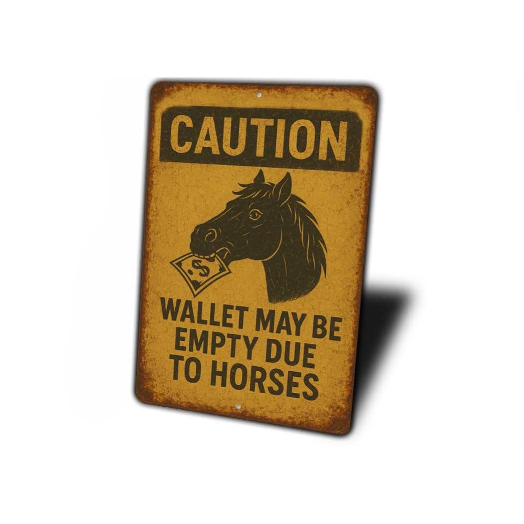 Wallet May Be Empty Due to Horses Funny Ranch Rustic Sign