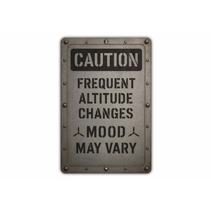 Caution Frequent Altitude Changes Mood May Vary Sign