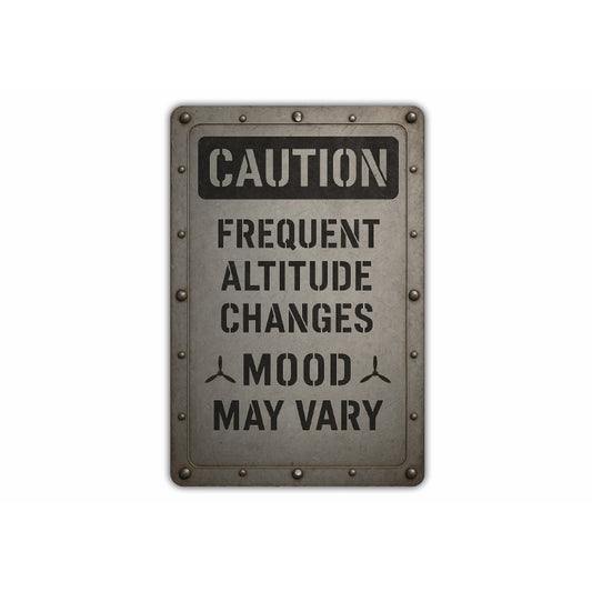 Caution Frequent Altitude Changes Mood May Vary Sign
