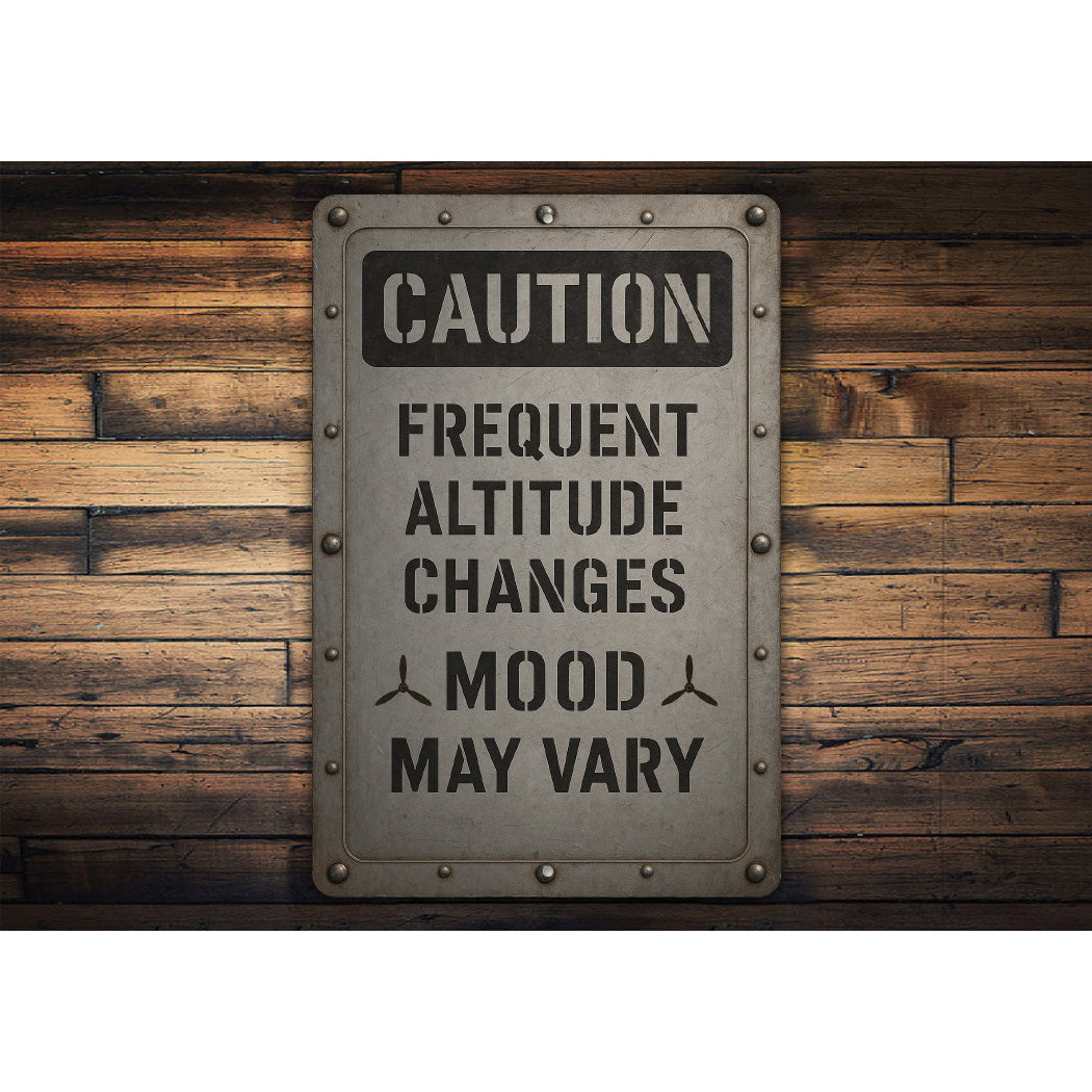 Caution Frequent Altitude Changes Mood May Vary Sign