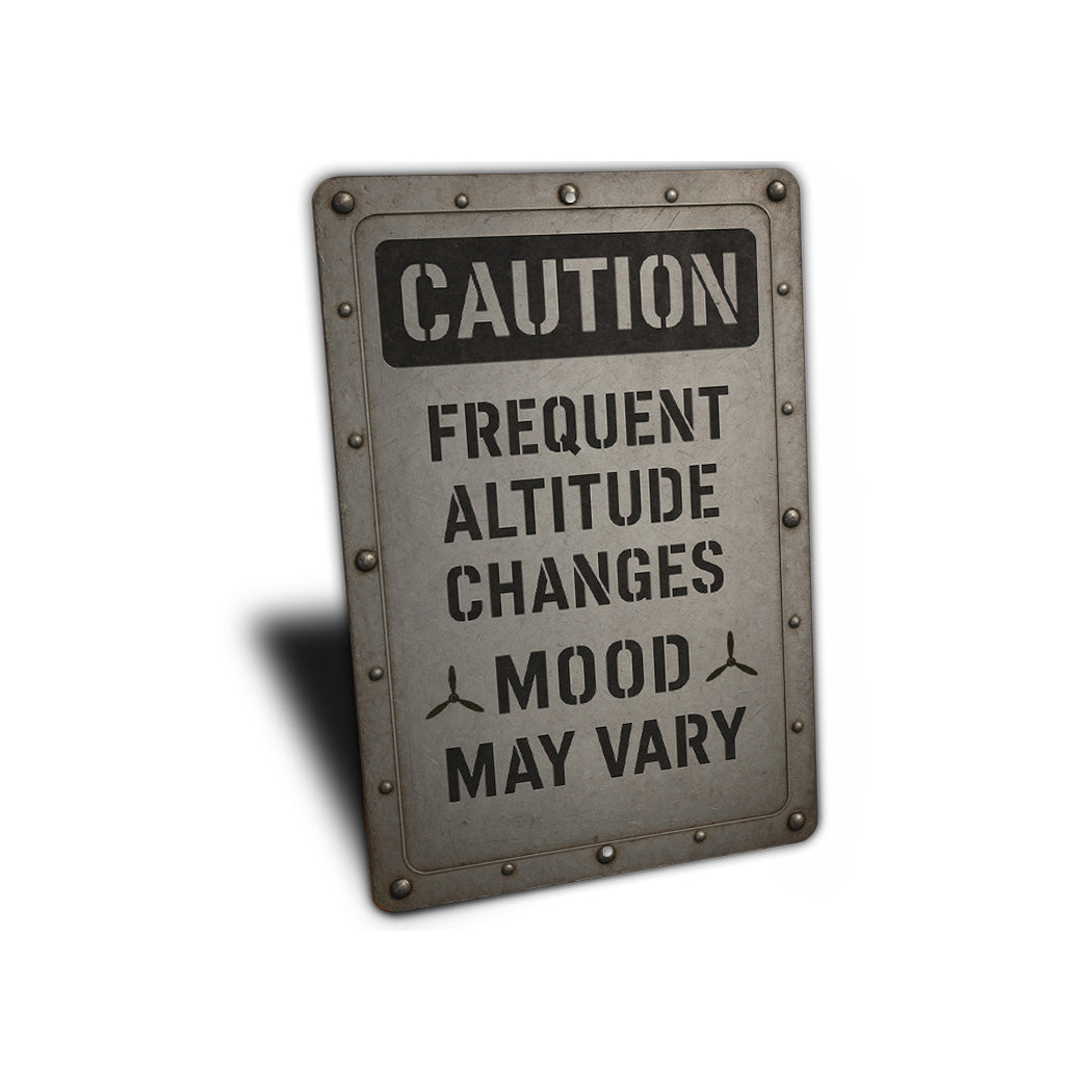 Caution Frequent Altitude Changes Mood May Vary Sign
