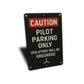 Caution Pilot Parking Only Violators Will Be Grounded Sign