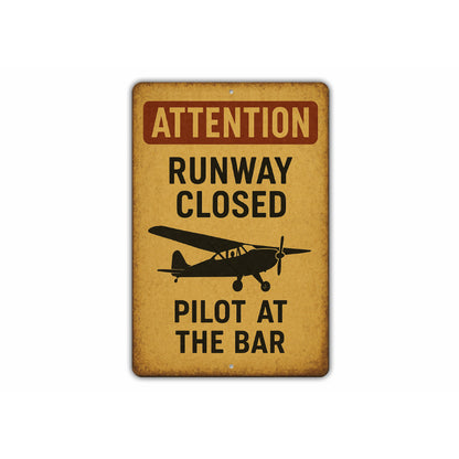 Attention Runway Closed Pilot At The Bar Sign
