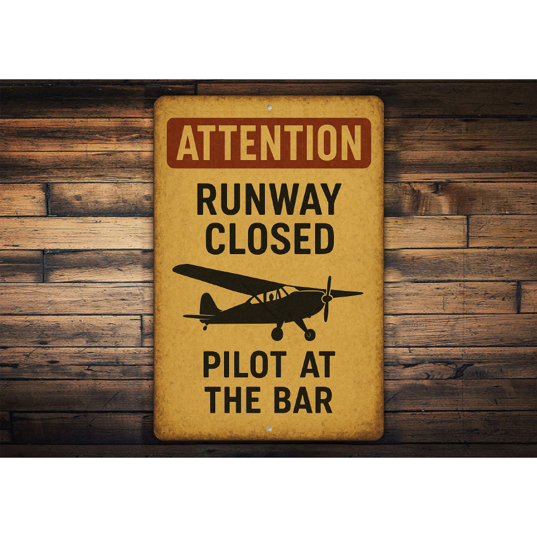 Attention Runway Closed Pilot At The Bar Sign