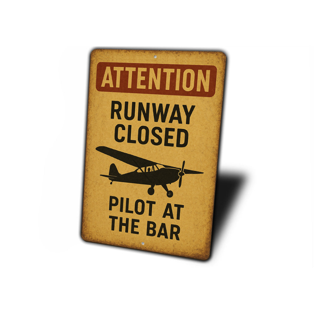 Attention Runway Closed Pilot At The Bar Sign