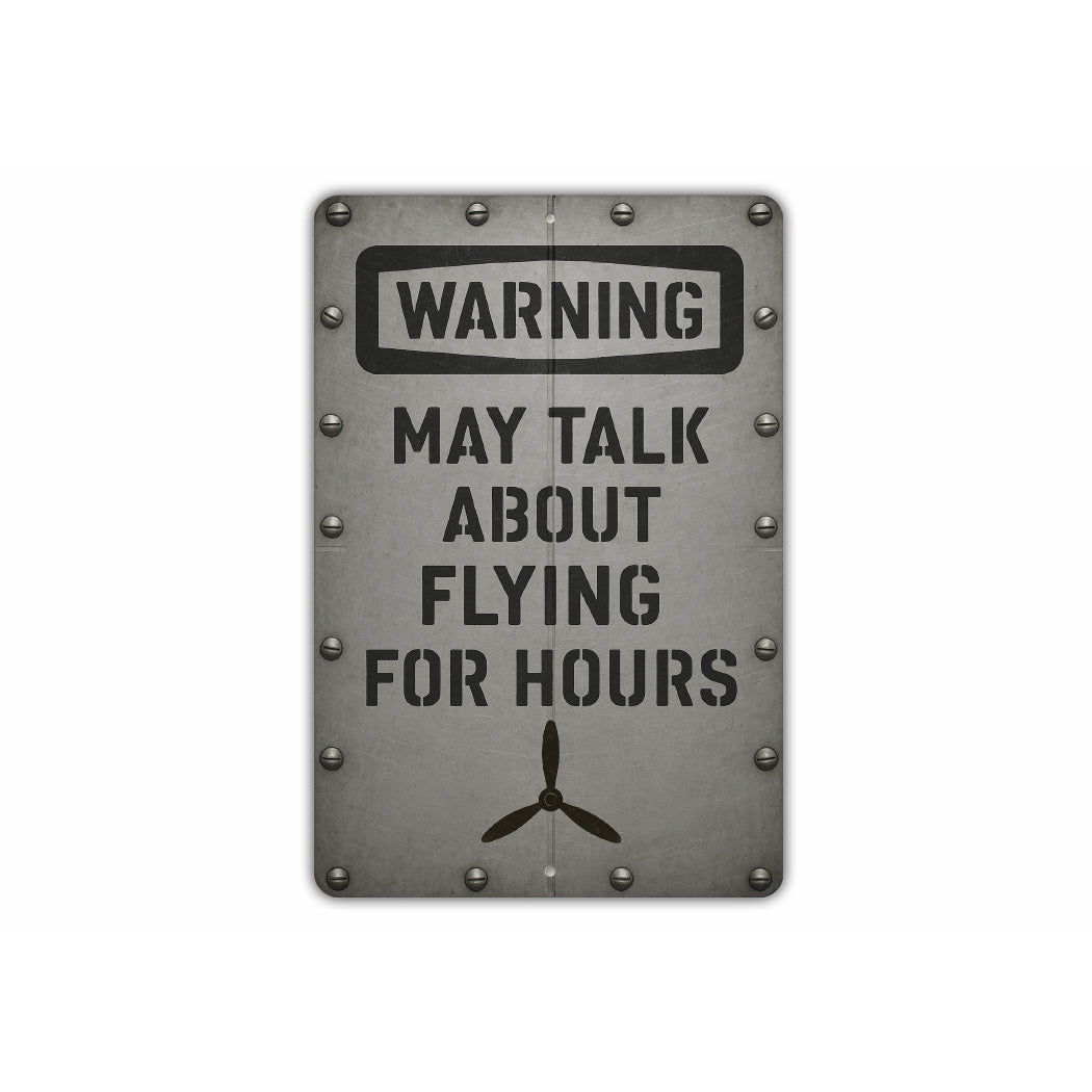 Warning May Talk About Flying For Hours Propeller Sign