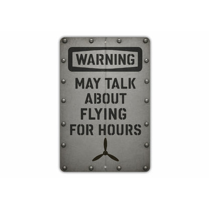 Warning May Talk About Flying For Hours Propeller Sign