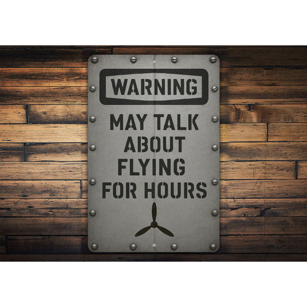 Warning May Talk About Flying For Hours Propeller Sign