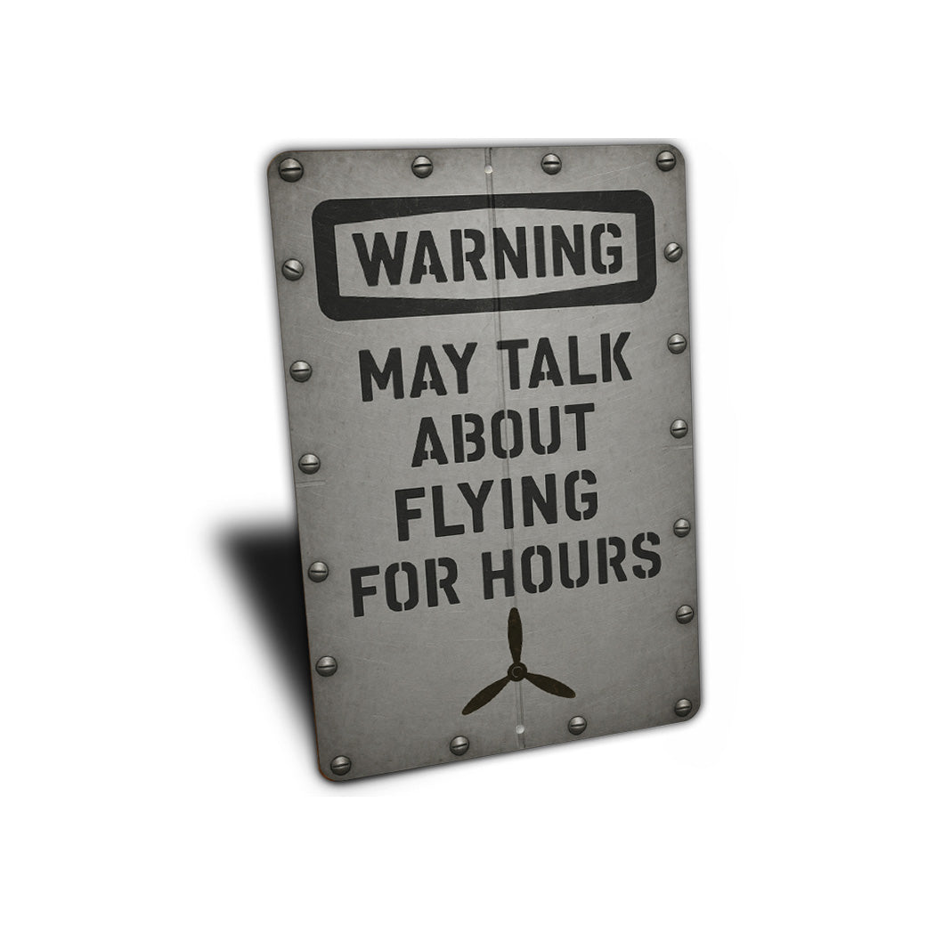 Warning May Talk About Flying For Hours Propeller Sign