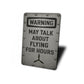 Warning May Talk About Flying For Hours Propeller Sign
