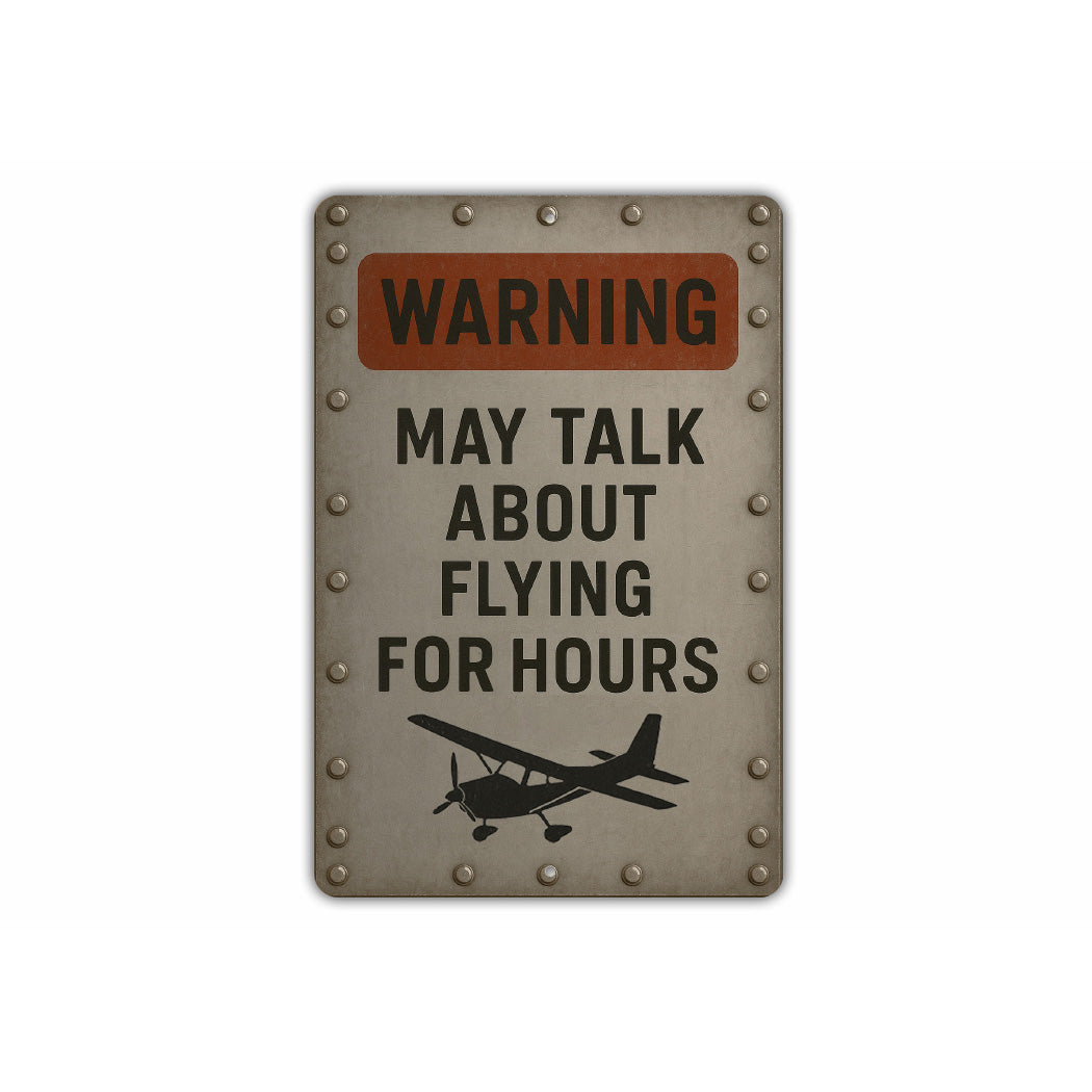 Warning May Talk About Flying For Hours Sign