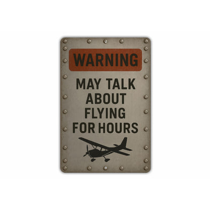 Warning May Talk About Flying For Hours Sign