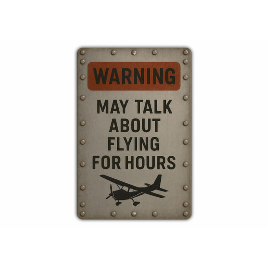 Warning May Talk About Flying For Hours Sign