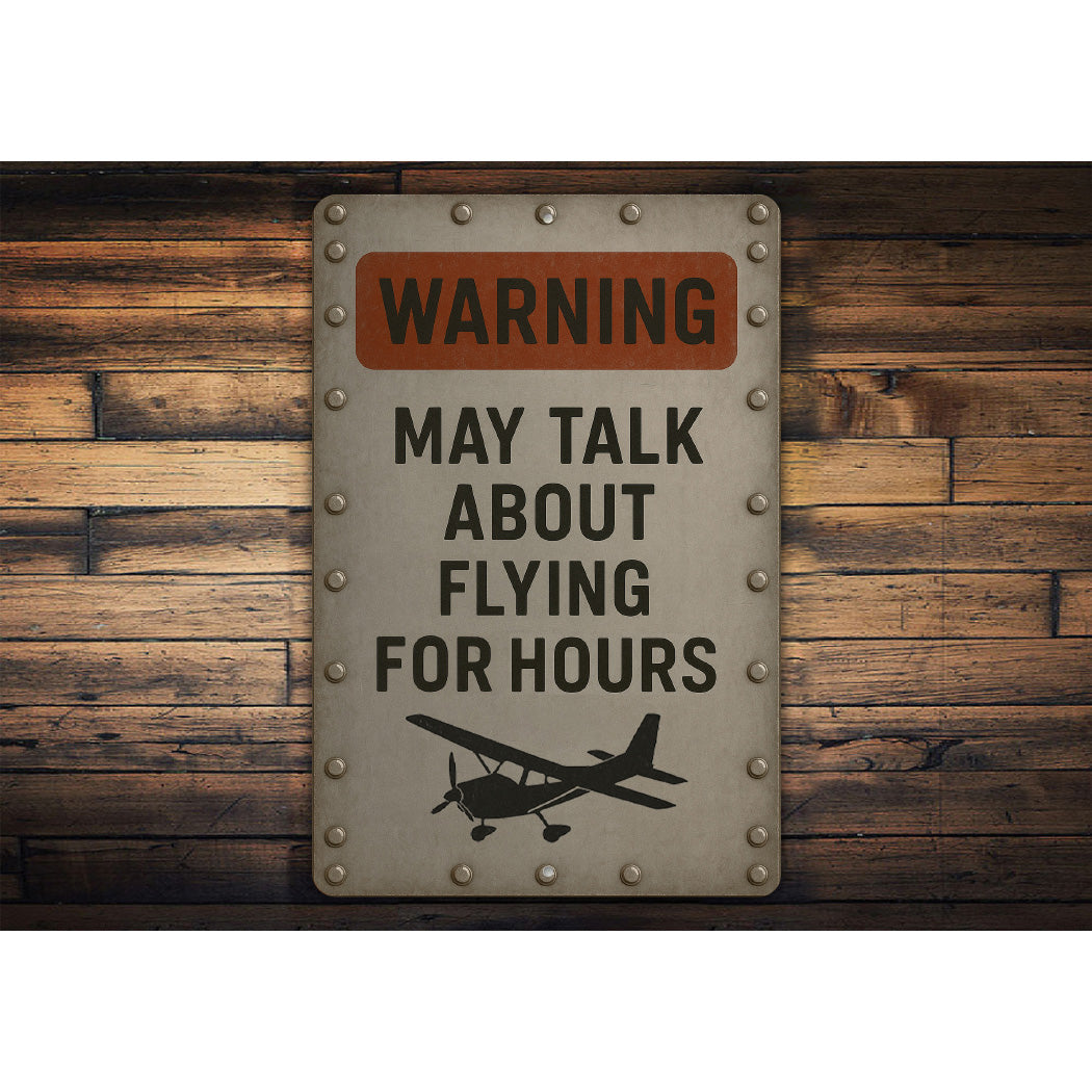 Warning May Talk About Flying For Hours Sign