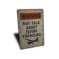 Warning May Talk About Flying For Hours Sign