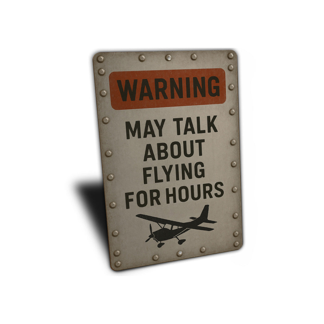 Warning May Talk About Flying For Hours Sign