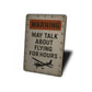 Warning May Talk About Flying For Hours Sign