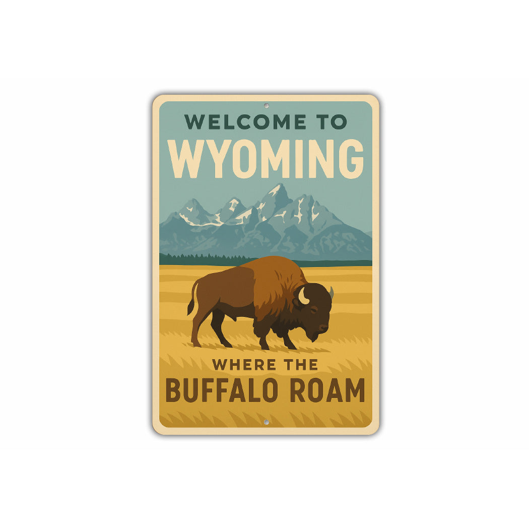 Welcome to Wyoming Where The Buffalo Roam Sign
