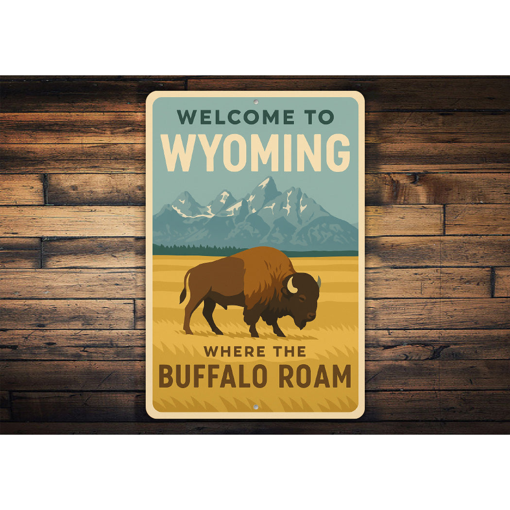 Welcome to Wyoming Where The Buffalo Roam Sign