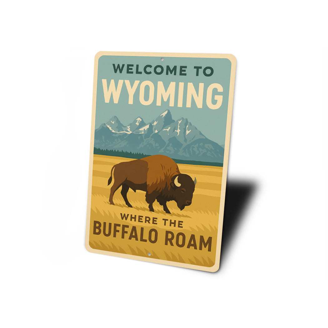 Welcome to Wyoming Where The Buffalo Roam Sign