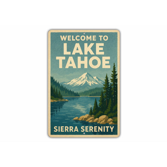 Welcome To Lake Tahoe Sierra Serenity Sign