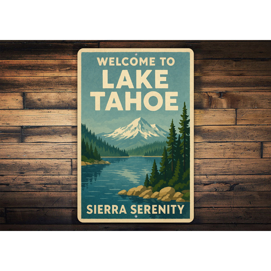 Welcome To Lake Tahoe Sierra Serenity Sign