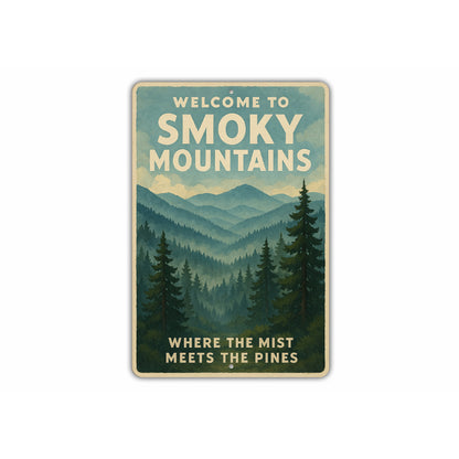 Welcome To Smoky Mountains Mist Meets The Pines Sign