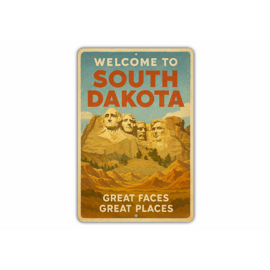 Welcome To South Dakota Great Faces Great Places Sign