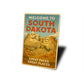 Welcome To South Dakota Great Faces Great Places Sign