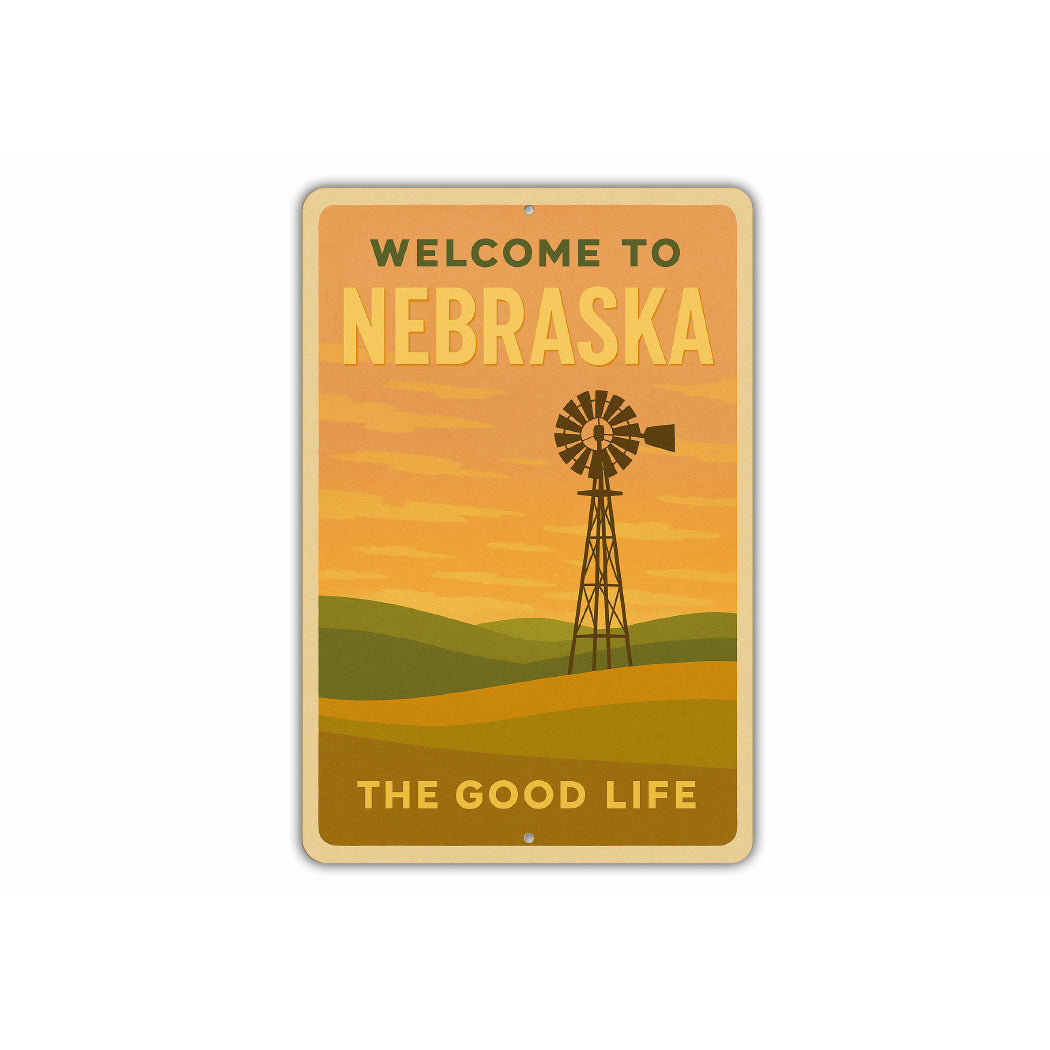 Welcome To Nebraska The Good Life Sign