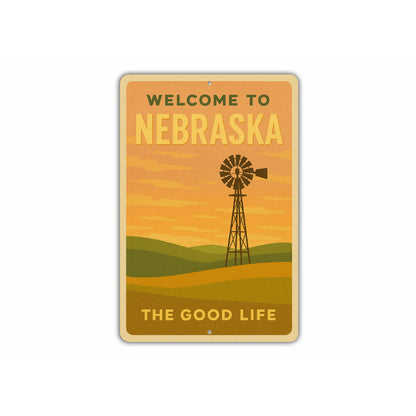 Welcome To Nebraska The Good Life Sign