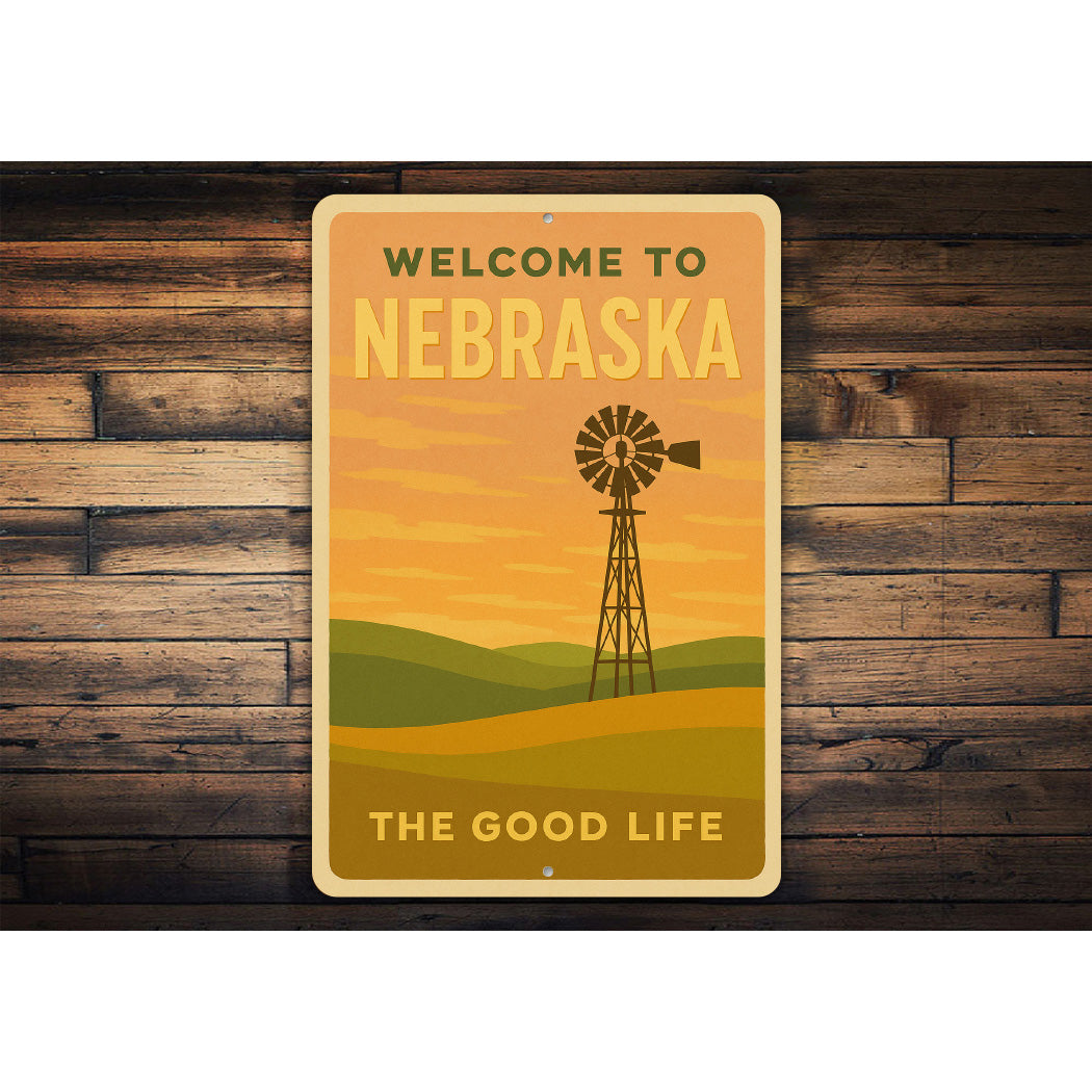 Welcome To Nebraska The Good Life Sign