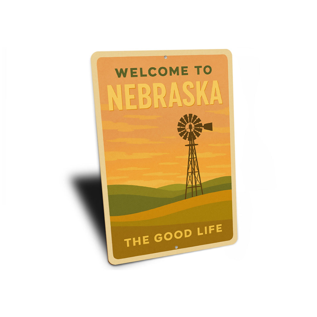 Welcome To Nebraska The Good Life Sign
