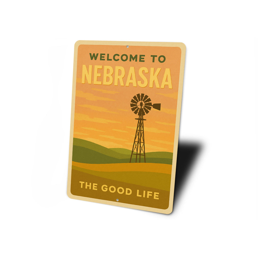 Welcome To Nebraska The Good Life Sign