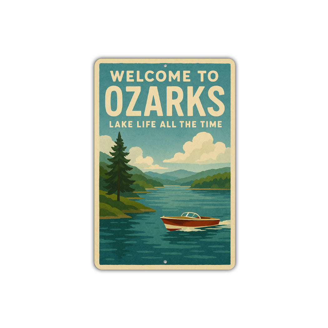 Welcome To Ozarks Lake Life All The Time Sign