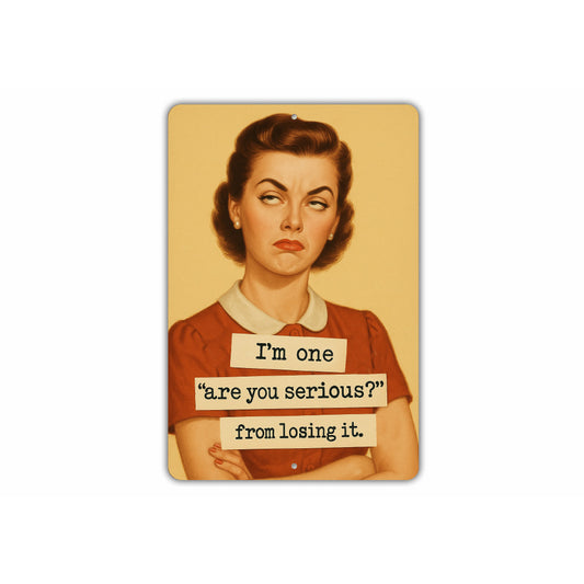 Im One Are You Serious From Losing It Sign