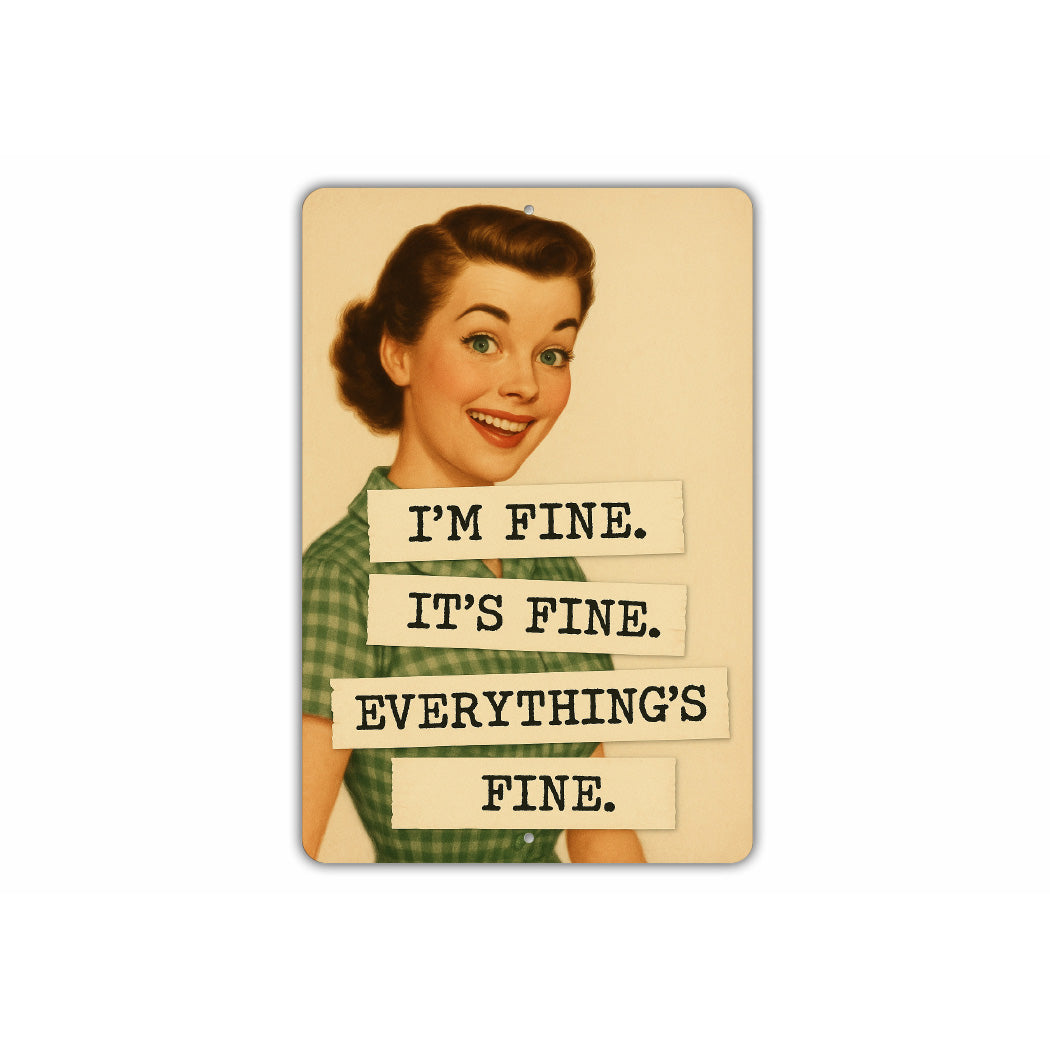 Im Fine Its Fine Everythings Fine Sign