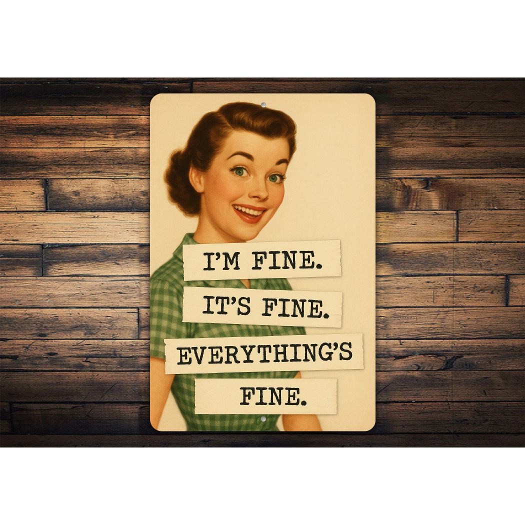 Im Fine Its Fine Everythings Fine Sign