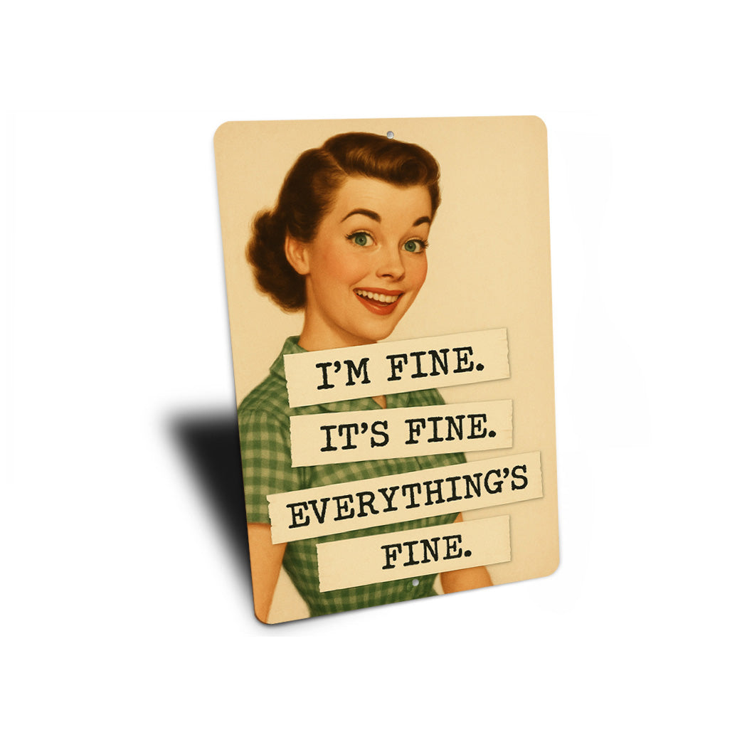 Im Fine Its Fine Everythings Fine Sign