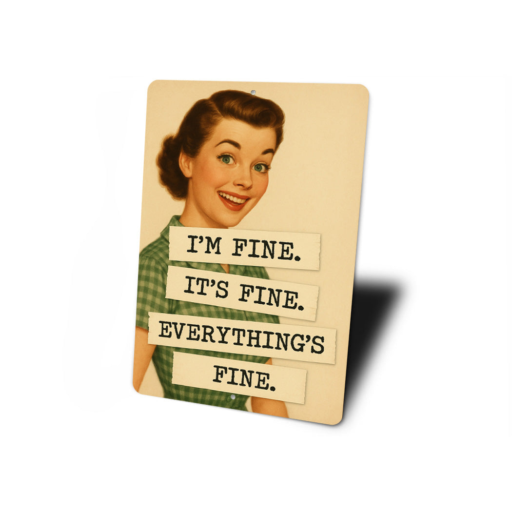 Im Fine Its Fine Everythings Fine Sign
