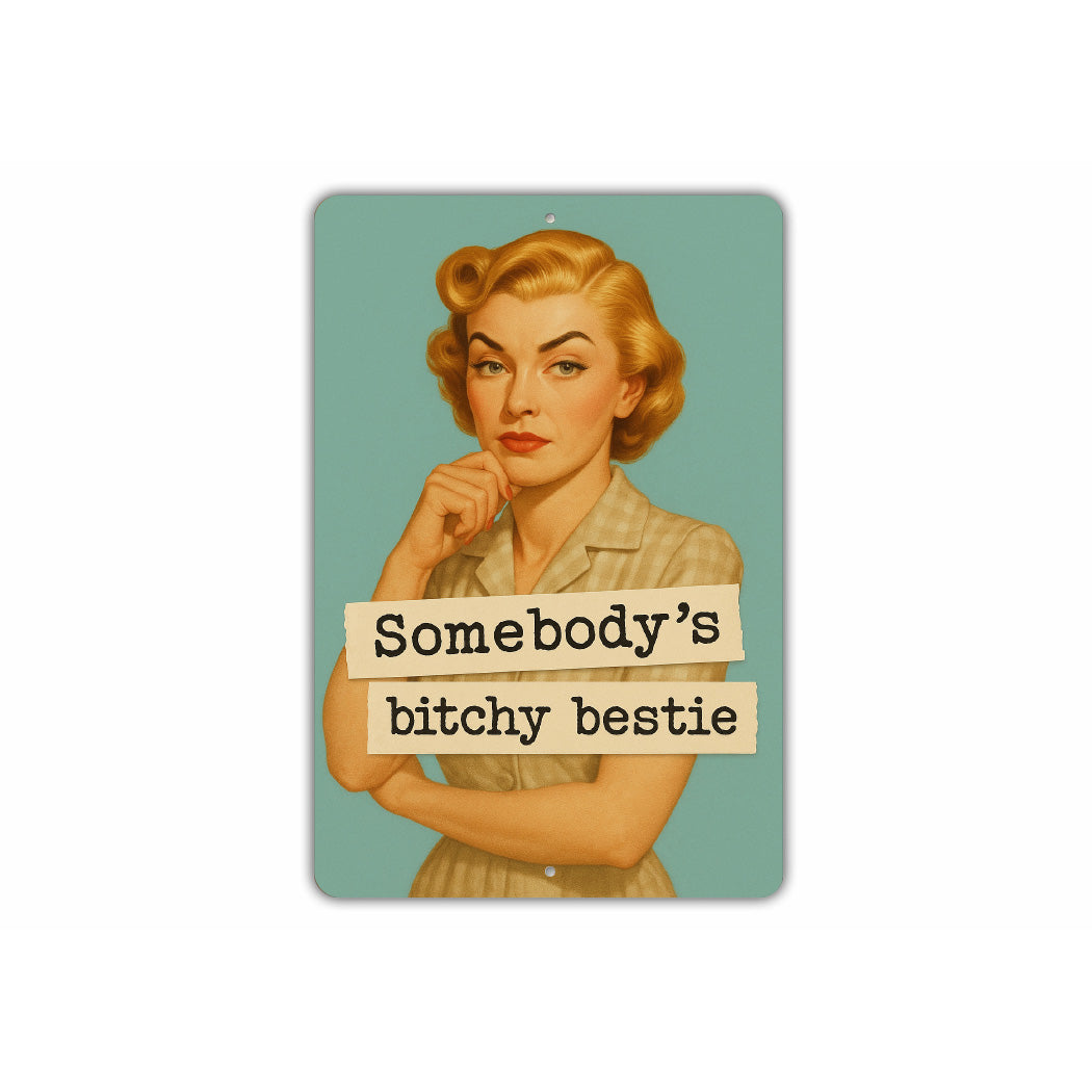 Somebodys Bitchy Bestie Sign