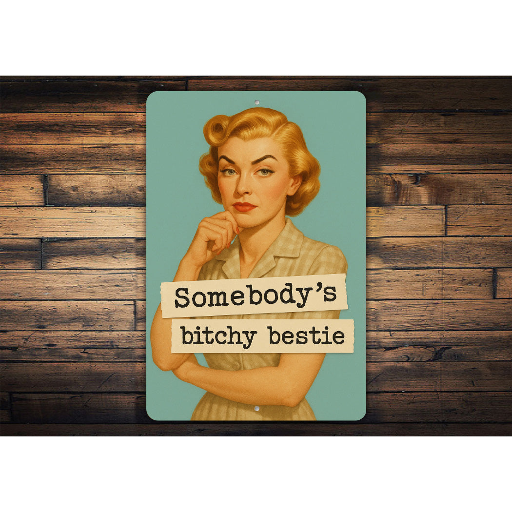 Somebodys Bitchy Bestie Sign